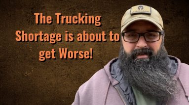 The trucking shortage is about to get worse.