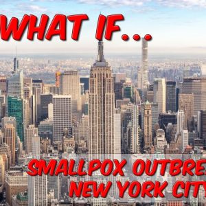 What If... Smallpox Outbreak In New York City