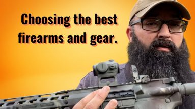 Choosing the best firearms and gear.