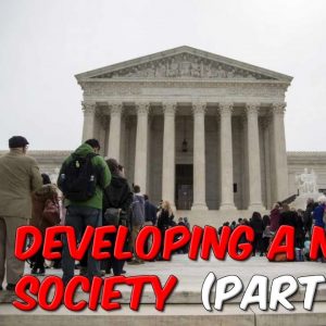 Developing A New Society (Part 2)