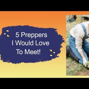 Preppers I Would Like to Meet