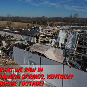 What We Saw In Dawson Springs, Kentucky (Drone Footage)