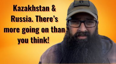 Kazakhstan & Russia. There’s more going on than you think.