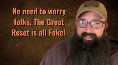 No need to worry folks, The Great Reset is all fake!