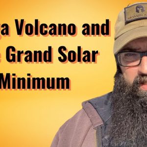 Tonga Volcano and the Grand Solar Minimum.