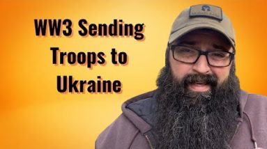 WW3 Sending Troops to Ukraine.