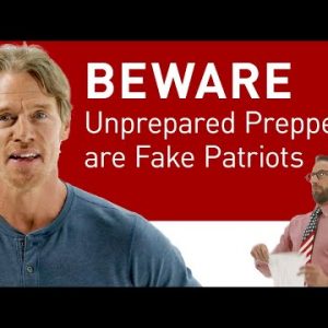 Beware: Unprepared Preppers are Fake Patriots