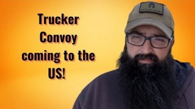 Trucker Convoy Coming to the US!