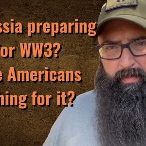 Is Russia preparing for WW3? Are Americans pushing for it?