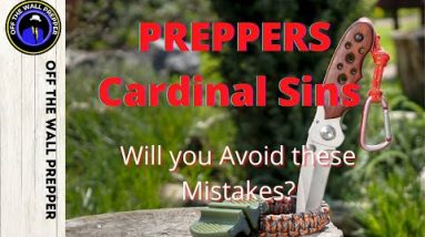 Preppers Cardinal Sins Will you Avoid These Mistakes?