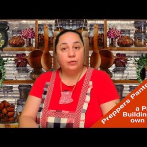 Preppers Pantry Food - Being a Prepper - Building your own pantry