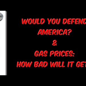 Would You Stay & Fight? Plus, Gas Prices: How Bad Will It Get?