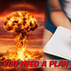 You Need A Plan Now!