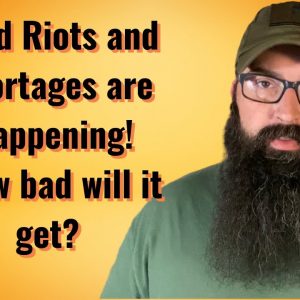 Food Riots and Shortages are happening! How bad will it get?