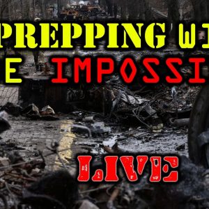 Prepping Will Be Impossible | LIVE