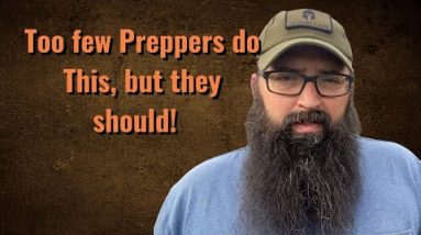 Too Few Preppers do This, but they should!