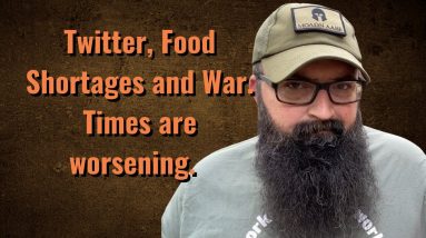 Twitter, Food Shortages and War. Times are Worsening.