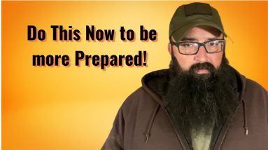 What to do Right Now to be more Prepared for what’s coming!