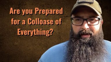 Are you prepared for a collapse of everything?