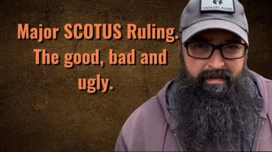 Major SCOTUS Ruling! The good, bad and ugly!