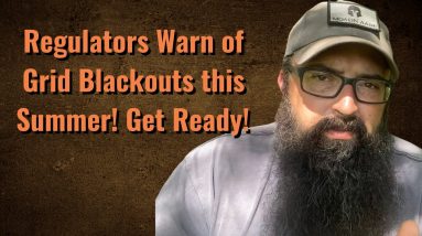 Regulators Warn of Grid Blackouts by Summer!! Get Ready!