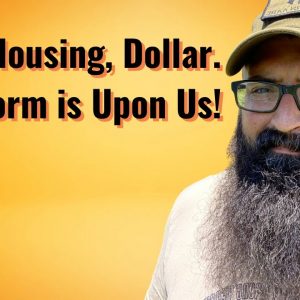 Fuel, Housing, Dollar. The Storm is upon us!