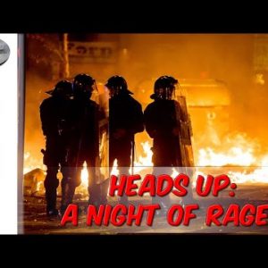 Heads Up: A Night Of Rage?