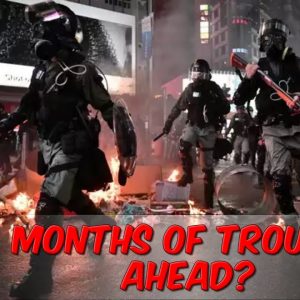 Months Of Trouble Ahead? DHS Warns...