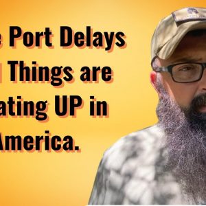 More Port Delays and Things are Heating UP in America!