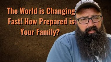 The World is Changing Fast! How Prepared is Your Family?