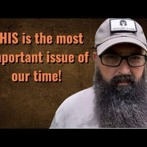 THIS is the most important issue of our time!