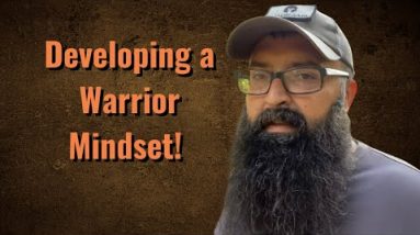 Developing a Warrior Mindset!