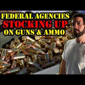 The Feds Are Stockpiling Guns And Ammo So You Should Too...