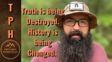 Truth is being Destroyed. History is being Changed!
