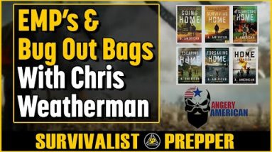 Flashback:  Bug Out Bags and EMPs W Chris Weatherman (aka Author Angry American)