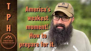 America’s weakest moment! How to prepare for it!