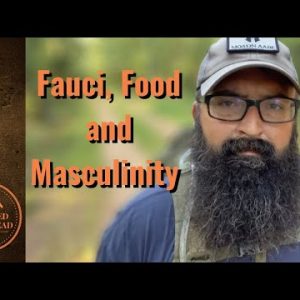Fauci, Food and Masculinity