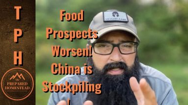 Food Conditions Worsen! China is Stockpiling!