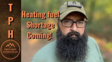 Heating fuel shortages coming!