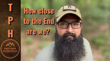 How close to the End are we?