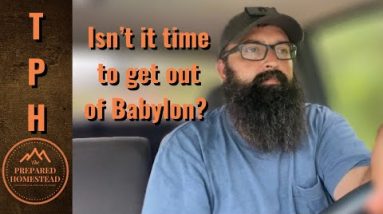 Isn’t it time to get out of Babylon?