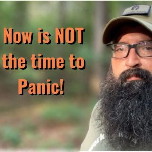 Now is NOT the time to Panic!