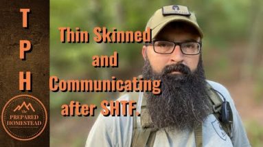 Thin Skinned and Communicating after SHTF.