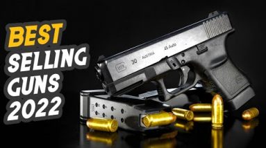 Top 10 BEST SELLING Handguns of 2022