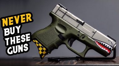 TOP 5 GUNS YOU SHOULD NEVER BUY