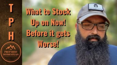 What to Stock Up on Now! Before things get Worse!