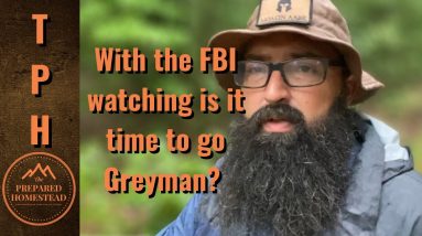 With the FBI watching, is it time to go Greyman?