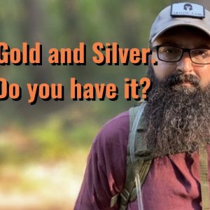 Gold and Silver. Do you have it?