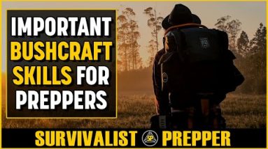Why Bushcraft & Wilderness Survival Skills are Important in Prepping