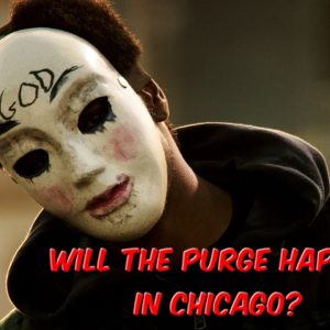 Will The Purge Happen In Chicago?